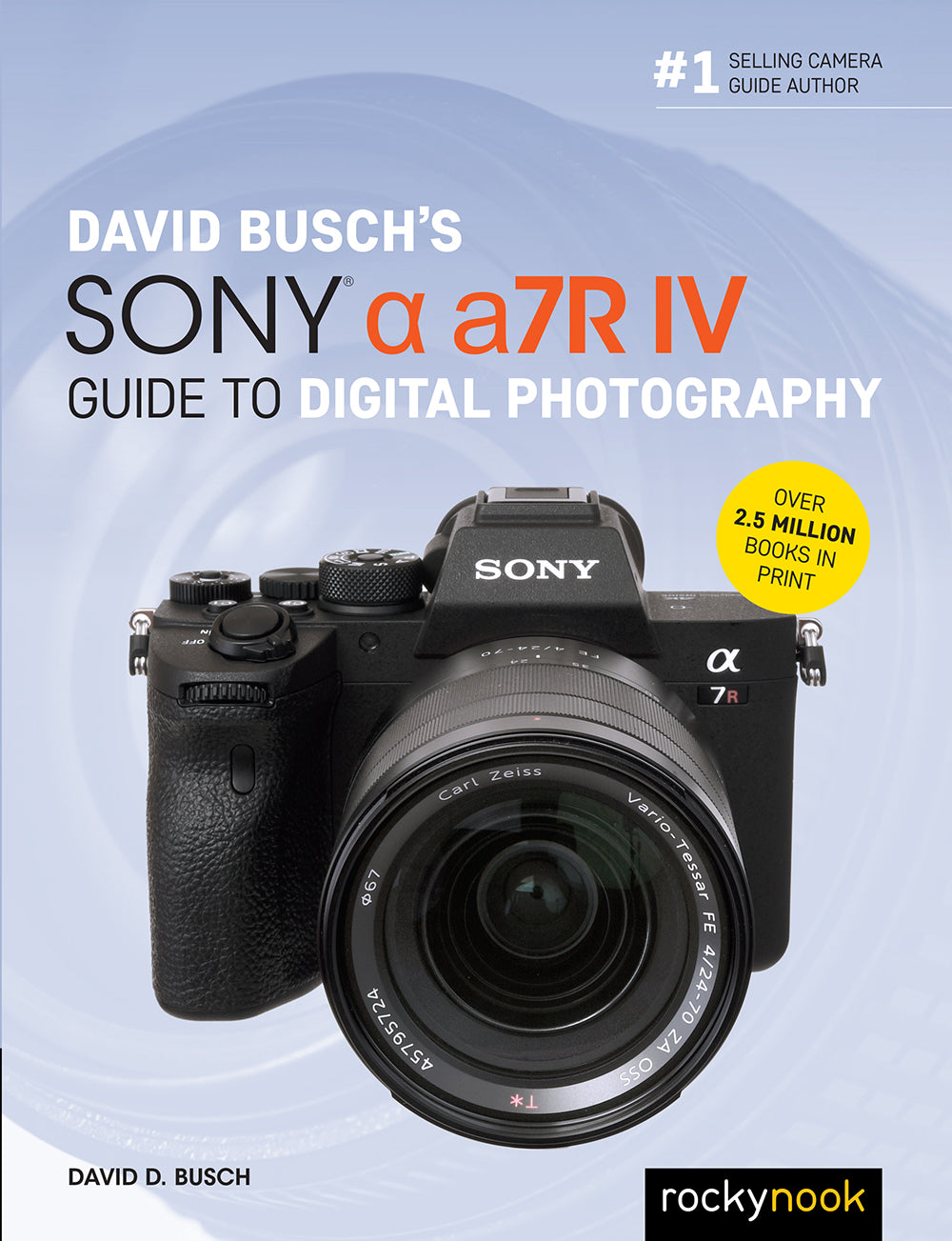 David Busch's Sony Alpha a7R IV Guide to Digital Photography