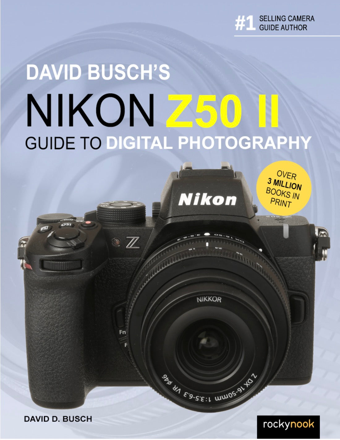 David Busch’s Nikon Z50 II Guide to Digital Photography