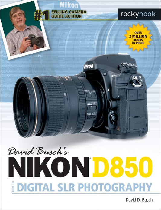 David Busch's Guide to Nikon D850