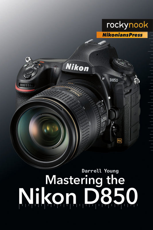 Mastering the Nikon D850